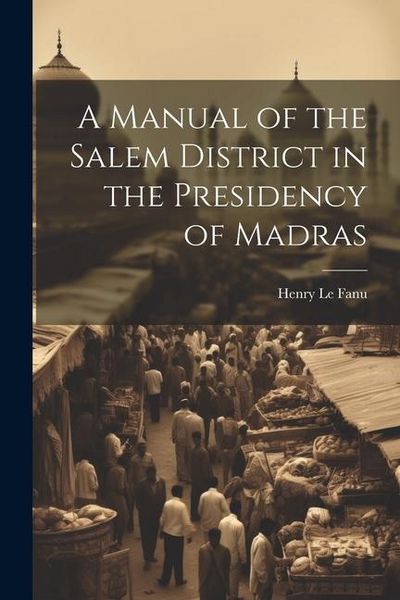 Produktbild: A Manual of the Salem District in the Presidency of Madras