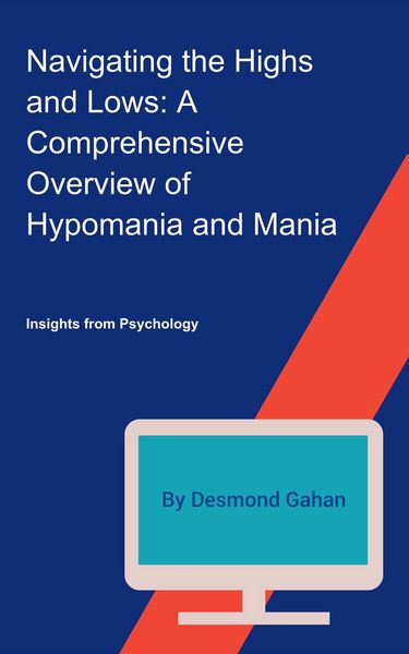Produktbild: Navigating the Highs and Lows: A Comprehensive Overview of Hypomania and Mania