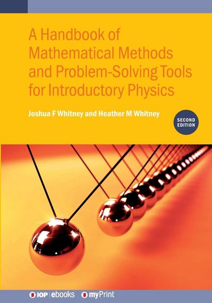 Produktbild: A Handbook of Mathematical Methods and Problem-Solving Tools for Introductory Physics (Second Edition)
