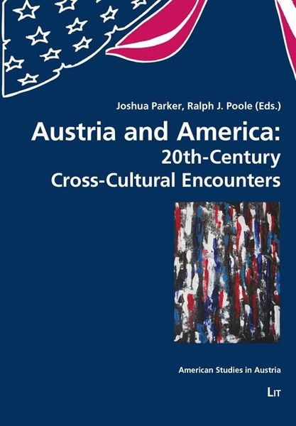 Produktbild: Austria and America: 20th-Century Cross-Cultural Encounters