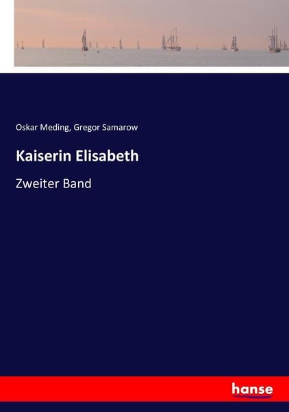 Kaiserin Elisabeth, Taschenbuch von Oskar Meding , Gregor Samarow, Hansebooks, 9783743428157