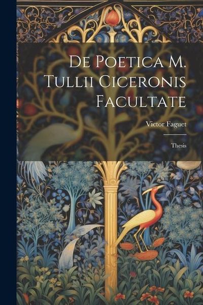 Produktbild: De Poetica M. Tullii Ciceronis Facultate: Thesis