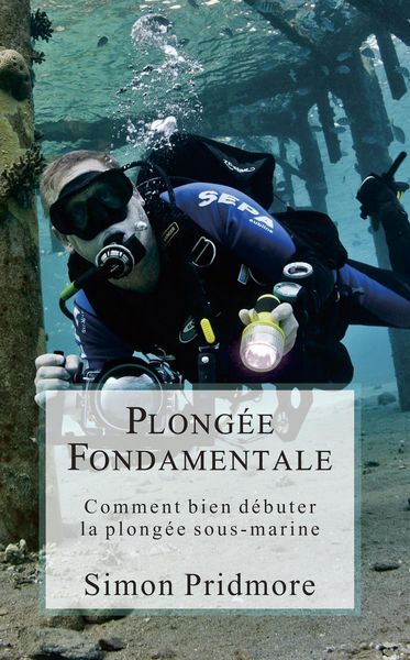 Produktbild: Plong&eacute;e Fondamentale - Comment bien d&eacute;buter la plong&eacute;e sous-marine (La S&eacute;rie Plong&eacute;e, #1)