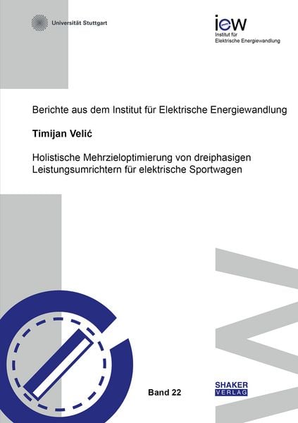 Produktbild: Holistische Mehrzieloptimierung von dreiphasigen Leistungsumrichtern f&uuml;r elektrische Sportwagen