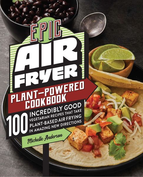 Produktbild: Epic Air Fryer Plant-Powered Cookbook