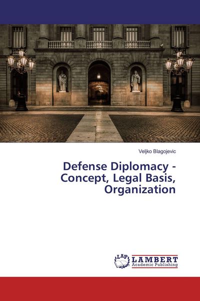 Produktbild: Defense Diplomacy - Concept, Legal Basis, Organization