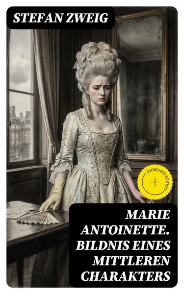 Produktbild: Marie Antoinette. Bildnis eines mittleren Charakters