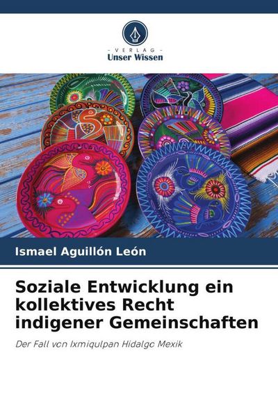 Produktbild: Soziale Entwicklung ein kollektives Recht indigener Gemeinschaften