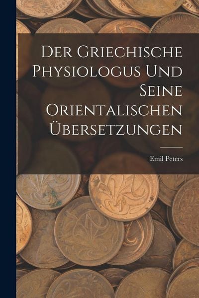 Produktbild: Der Griechische Physiologus Und Seine Orientalischen &Uuml;bersetzungen