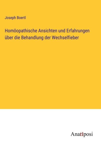 Produktbild: Hom&ouml;opathische Ansichten und Erfahrungen &uuml;ber die Behandlung der Wechselfieber