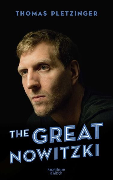 The Great Nowitzki, Gebundene Ausgabe von Thomas Pletzinger, Kiepenheuer & Witsch, 9783462047325