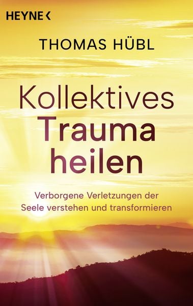 Kollektives Trauma heilen, Taschenbuch von Thomas Hübl, Heyne, 9783453704695