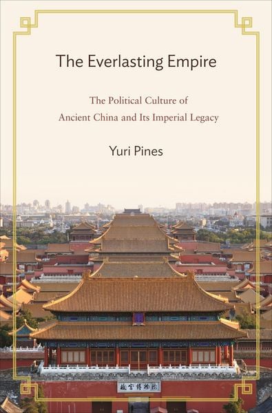 Produktbild: The Everlasting Empire - The Political Culture of Ancient China and Its Imperial Legacy