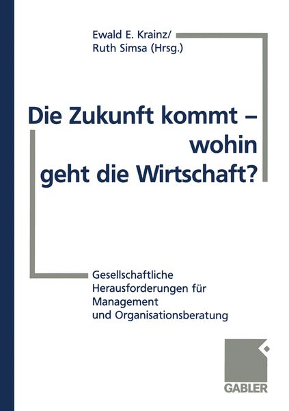 Produktbild: Die Zukunft kommt &mdash; wohin geht die Wirtschaft?