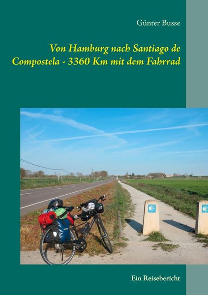Produktbild: Von Hamburg nach Santiago de Compostela - 3360 km mit dem Fahrrad