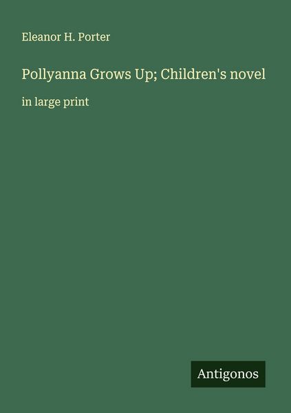 Produktbild: Pollyanna Grows Up; Children's novel
