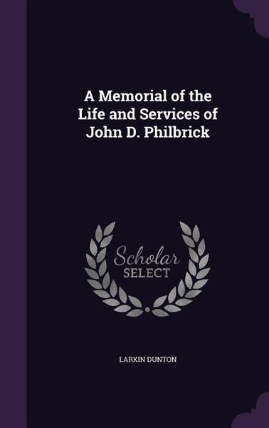 Produktbild: A Memorial of the Life and Services of John D. Philbrick