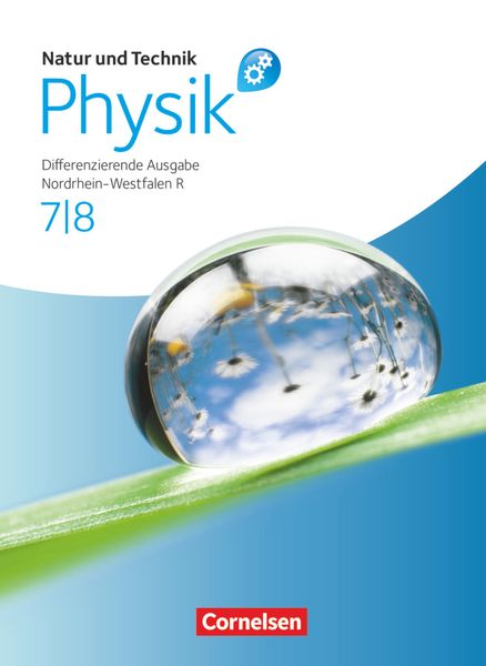 Natur und Technik - Physik 7./8. Schuljahr. Schülerbuch mit Online-Angebot. Differenzierende Ausgabe Realschule Nordrhei