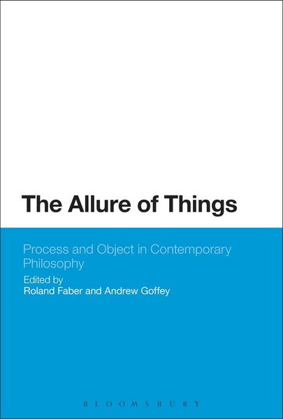 Produktbild: The Allure of Things: Process and Object in Contemporary Philosophy