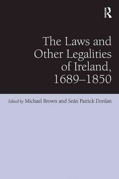 Produktbild: The Laws and Other Legalities of Ireland, 1689-1850