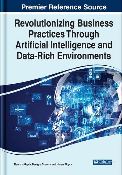 Produktbild: Revolutionizing Business Practices Through Artificial Intelligence and Data-Rich Environments