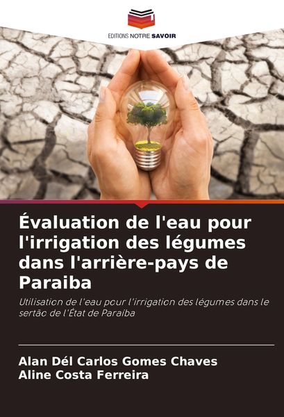 Produktbild: &Eacute;valuation de l'eau pour l'irrigation des l&eacute;gumes dans l'arri&egrave;re-pays de Paraiba