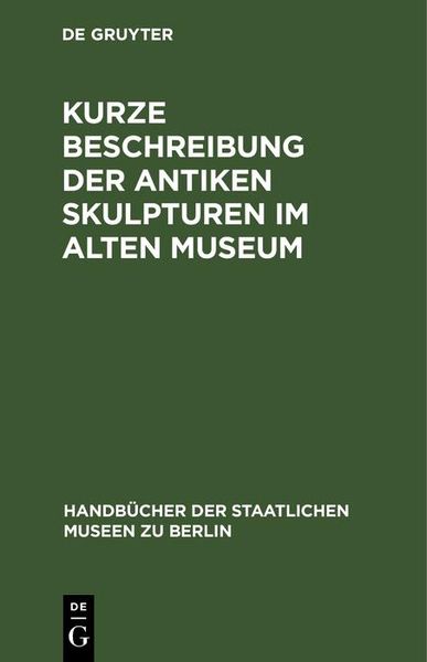 Produktbild: Kurze Beschreibung der antiken Skulpturen im Alten Museum