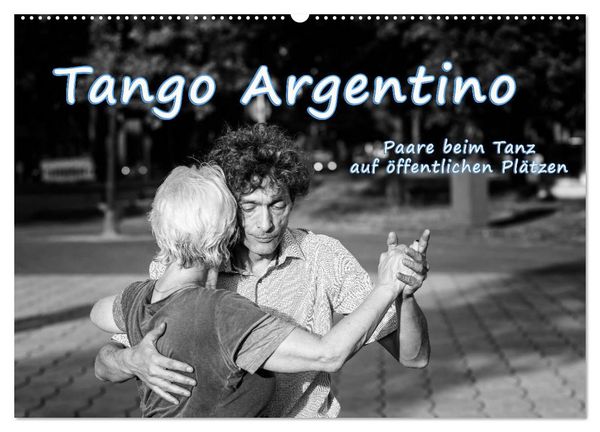 Produktbild: Tango Argentino - Paare beim Tanz auf &ouml;ffentlichen Pl&auml;tzen (Wandkalender 2026 DIN A2 quer), CALVENDO Monatskalender