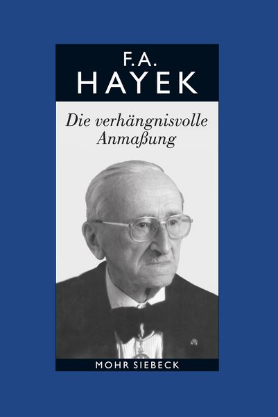 Produktbild: Gesammelte Schriften in deutscher Sprache: Abt. B Band 7: Die verh&auml;ngnisvolle Anma&szlig;ung. Die Irrt&uuml;mer des Sozialismus