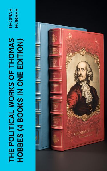 Produktbild: The Political Works of Thomas Hobbes (4 Books in One Edition)