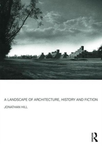 Produktbild: A Landscape of Architecture, History and Fiction