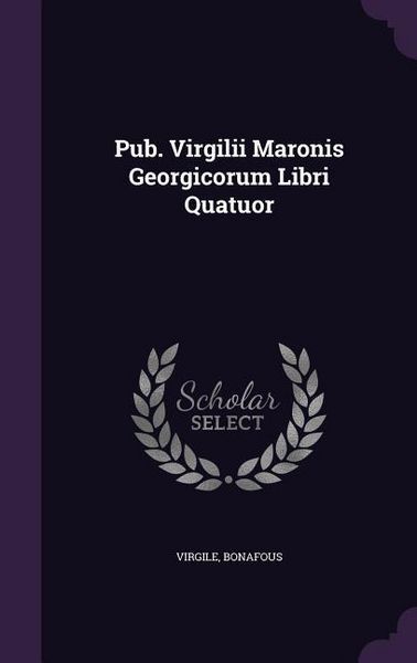 Produktbild: Pub. Virgilii Maronis Georgicorum Libri Quatuor