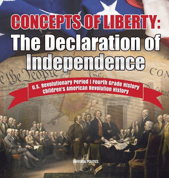 Produktbild: Concepts of Liberty The Declaration of Independence | U.S. Revolutionary Period | Fourth Grade History | Children's American Revolution History