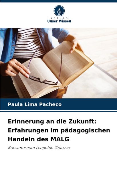 Produktbild: Erinnerung an die Zukunft: Erfahrungen im p&auml;dagogischen Handeln des MALG