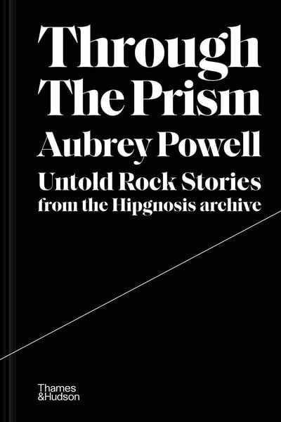 Produktbild: Through the Prism: Untold Rock Stories from the Hipgnosis Archive