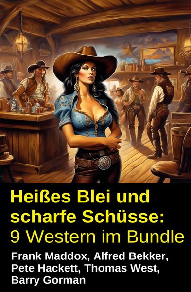 Produktbild: Hei&szlig;es Blei und scharfe Sch&uuml;sse: 9 Western im Bundle