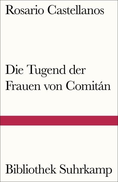 Die Tugend der Frauen von Comitán, Taschenbuch von Rosario Castellanos, Suhrkamp, 9783518241554