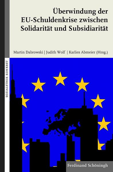Produktbild: &Uuml;berwindung der EU-Schuldenkrise zwischen Solidarit&auml;t und Subsidiarit&auml;t