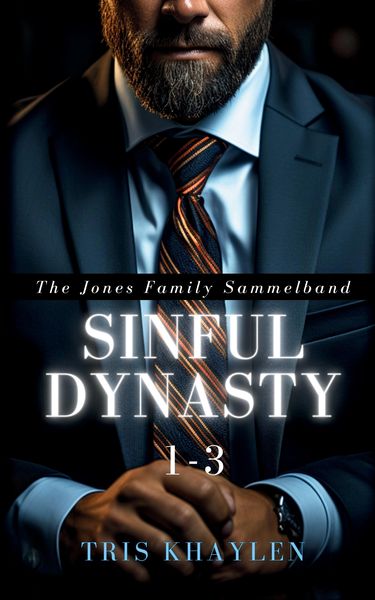 Produktbild: Sinful Dynasty: The Jones Family 1 - 3 (Sammelband)