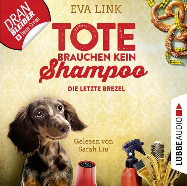Produktbild: Die letzte Brezel - Tote brauchen kein Shampoo - Allg&auml;u-Krimi, Teil 2
