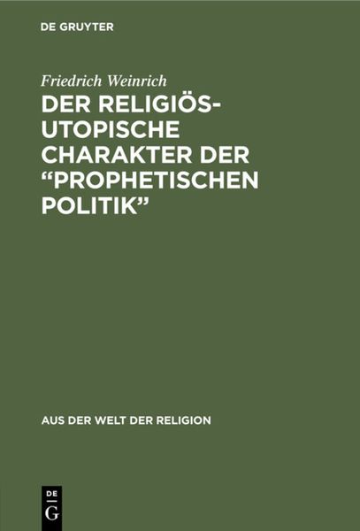Produktbild: Der religi&ouml;s-utopische Charakter der &ldquo;prophetischen Politik&rdquo;