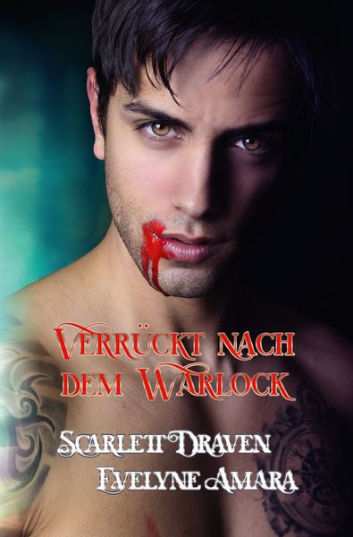 Verrückt nach dem Warlock, Taschenbuch von Scarlett Draven , Evelyne Amara, Tolino Media, 9783759244659