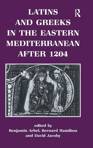 Produktbild: Latins and Greeks in the Eastern Mediterranean After 1204