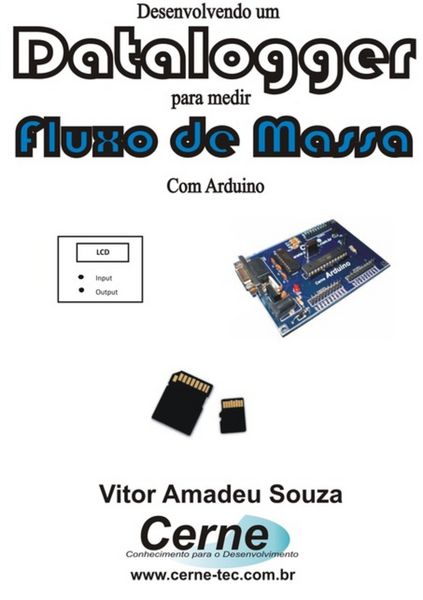 Produktbild: Desenvolvendo Um Datalogger Para Medir Fluxo De Massa Com Arduino