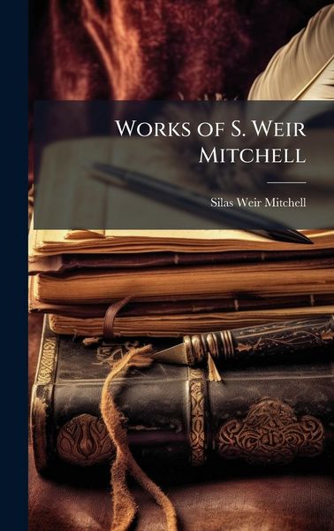 Produktbild: Works of S. Weir Mitchell