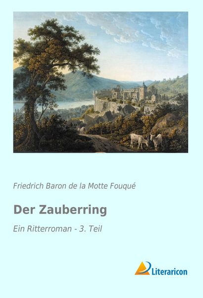 Der Zauberring, Taschenbuch von Friedrich Baron de la Motte FouquÃ, Literaricon, 9783956973345