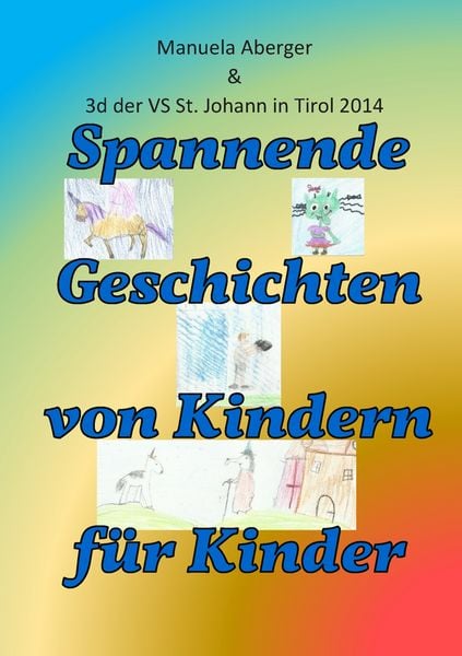 Spannende Geschichten von Kindern für Kinder, Taschenbuch von Manuela Aberger, BoD – Books on Demand, 978-3-7357-3786-1