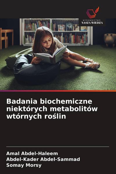 Produktbild: Badania biochemiczne niekt&oacute;rych metabolit&oacute;w wt&oacute;rnych ro&iquest;lin