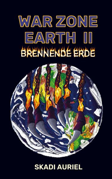 War Zone Earth 2: Brennende Erde, Taschenbuch von Skadi Auriel, Bookmundo Direct, 9789403630328