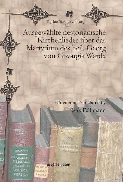 Produktbild: Ausgew&auml;hlte nestorianische Kirchenlieder &uuml;ber das Martyrium des heil. Georg von Giwargis Warda
